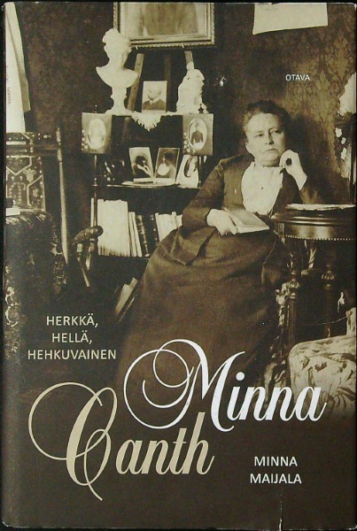 Herkkä, hellä, hehkuvainen – Minna Canth