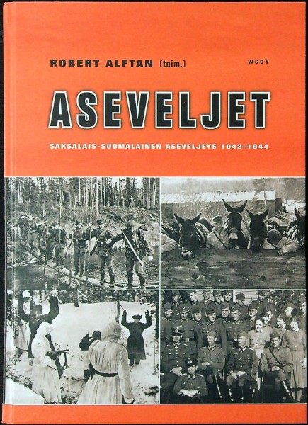 Aseveljet : saksalais-suomalainen aseveljeys 1942-1944