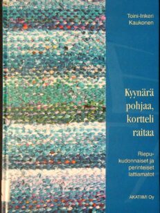 Kyynärä pohjaa, kortteli raitaa - Riepukudonnaiset ja perinteiset lattiamatot - Artefakta 5