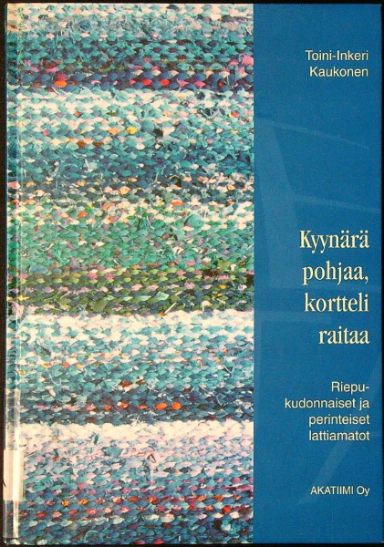 Kyynärä pohjaa, kortteli raitaa - Riepukudonnaiset ja perinteiset lattiamatot - Artefakta 5