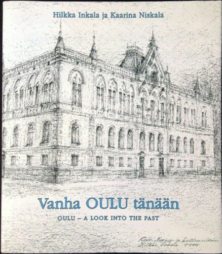 Vanha Oulu tänään - Oulu - A Look into the Past