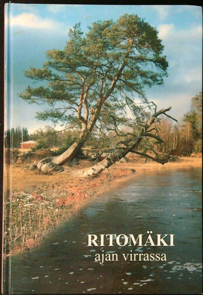 Ritomäki ajan virrassa - Tositerinoita ja muisteluksia Kärsämäen Ritomäen kylästä (Kärsämäki)