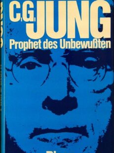 C.G. Jung Prophet des Unbewussten