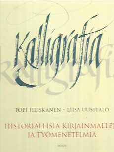 Kalligrafia - Historiallisia kirjainmalleja ja työmenetelmiä