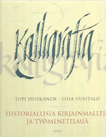 Kalligrafia - Historiallisia kirjainmalleja ja työmenetelmiä