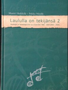 Laululla on tekijänsä 2, Säveltäjät ja sanoittajat Elvis ry:n historiikki 1980-2004 (1954-2004)