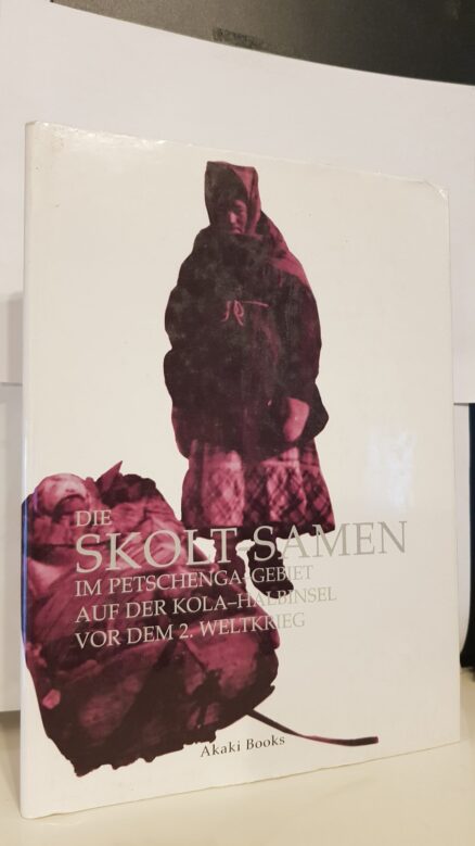 Die Skolt-Samen im Petschenga-Gebiet auf der Kola-Halbinsel vor dem 2. Weltkrieg