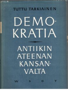 Demokratia - antiikin Ateenan kansanvalta