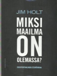 Miksi maailma on olemassa? Eksistentiaalinen etsivätarina