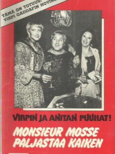 Virpin ja Anitan puuhat! Monsieur Mosse paljastaa kaiken