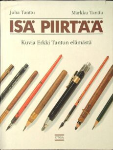 Isä piirtää - Kuvia Erkki Tantun elämästä