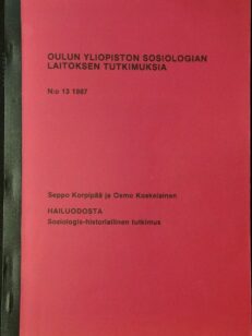 Oulun yliopiston sosiologian laitoksen tutkimuksia N:o 13 1987