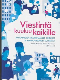 Viestintä kuuluu kaikille Kansalaisten viestinnällisen oikeudet ja mahdollisuudet Suomessa