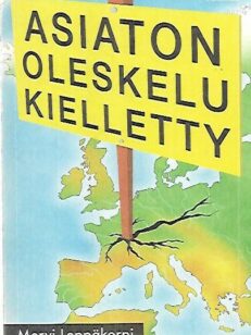 Asiaton oleskelu kielletty - Tutkimusmatkalla paperittomien Suomessa