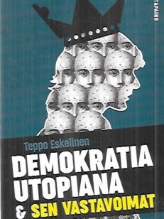 Demokratia utopiana ja sen vastavoimat