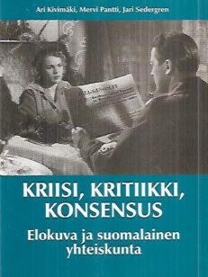 Kriisi, kritiikki, konsensus - Elokuva ja suomalainen yhteiskunta