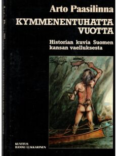 Kymmenentuhatta vuotta - Historian kuvia Suomen kansan vaelluksesta