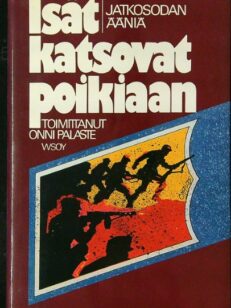 Isät katsovat poikiaan - Jatkosodan ääniä