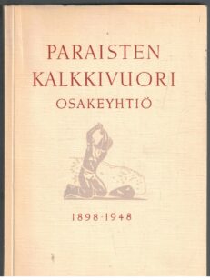 Paraisten Kalkkivuori Oy 1898-1948 Talonpoikaiskotiteollisuuden kehitys suurtuotannoksi