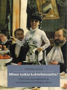 Miten tutkia kohteliaisuutta? - Käsityksiä suomalaisesta ja ranskalaisesta kohteliaisuudesta