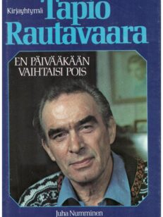 Tapio Rautavaara - En päivääkään vaihtaisi pois