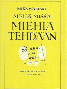 Siellä missä miehiä tehdään