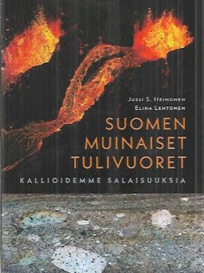 Suomen muinaiset tulivuoret - Kallioidemme salaisuuksia