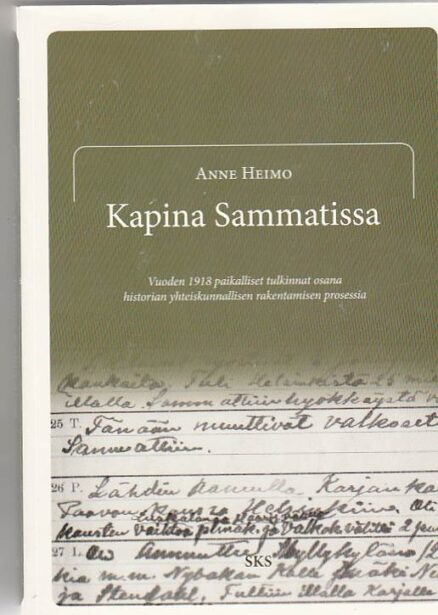 Kapina Sammatissa - Vuoden 1918 paikalliset tulkinnat osana historian yhteiskunnallisen rakentamisen prosessia