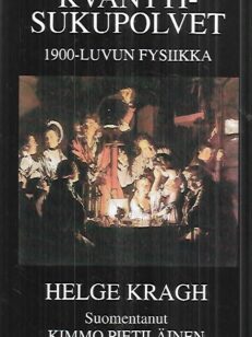 Kvanttisukupolvet - 1900-luvun fysiikka