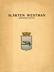 Släkten Westman (Hernösands-släkten) samt släkterna Söderberg, Tjernberg, Gallenius, Westman, Hessler, Lindström, Sjöding, Schlytern, Fahlman, Eckhéll, Afzelius, Nordin, Wargentin och Gvelius genealogiska och biografiska anteckningar