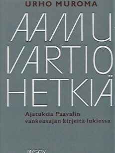 Aamuvartiohetkiä - Ajatuksia Paavalin vankeusajan kirjeitä lukiessa