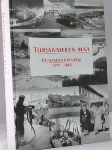 Turjanmeren maa - Petsamon historia 1920-1944