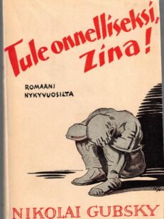 Tule onnelliseksi, Zina