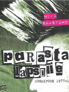 Parasta lapsille - Suomipunk 1977-1984