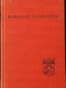 Karjalan vaaroilta - Pohjoiskarjalainen lukemisto