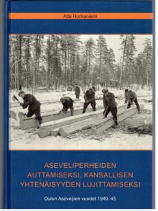 Aseveliperheiden auttamiseksi, kansallisen yhtenäisyyden lujittamiseksi - Oulun Aseveljien vuodet 1940-45