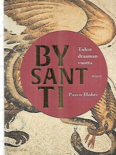 Bysantti - Tuhat draaman vuotta