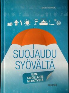 Suojaudu syövältä - Elintavoilla on merkitystä