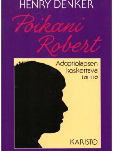 Poikani Robert - Adoptiolapsen koskettava tarina