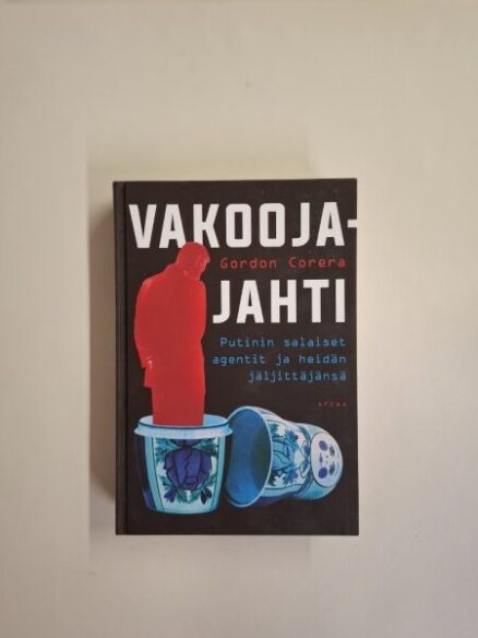 Vakoojajahti - Putinin salaiset agentit ja heidän jäljittäjänsä