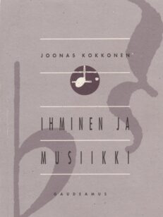 Ihminen ja musiikki - Valittuja kirjoituksia, esitelmiä, puheita ja arvosteluja