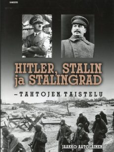 Hitler, Stalin ja Stalingrad - tahtojen taistelu