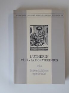 Lutherin vähä- ja isokatekismus sekä Schmalkaldenin opinkohdat