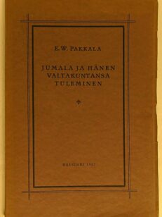 Jumala ja hänen valtakuntansa tuleminen : synodalikirjoitus Tampereen hiippakunnan pappein kokoukseen v. 1927