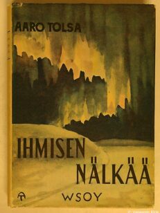 Ihmisen nälkää - Pappina Pohjolassa ilman kirkkoa ja saarnastuolia