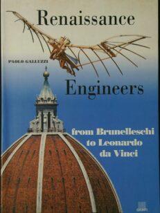 Renaissance Engineers from Brunelleschi to Leonardo da Vinci