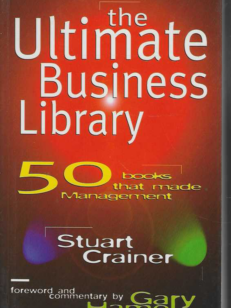 The Ultimate Business Library 50 books that made Management