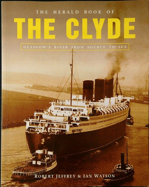 The Herald Book of the Clyde: Glasgow's River from Source to Sea