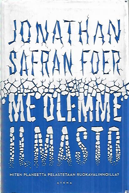 Me olemme ilmasto - Miten planeetta pelastetaan ruokavalinnoilla? -kirjan kansi