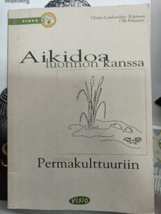 Aikidoa luonnon kanssa : johdatus permakulttuuriin -kirjan kansi